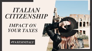 Taxes in Italy : Italian Citizenship & Tax implications