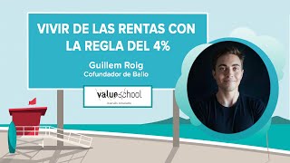 ¿Cómo vivir de las rentas con la regla del 4%? Por Guillem Roig  Value School