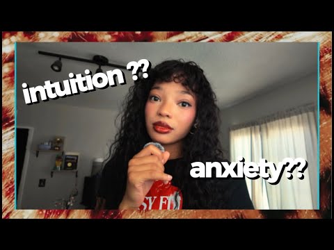 Intuition vs Anxiety (how to tell the difference)