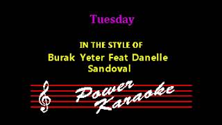 Burak Yeter Ft Danelle Sandoval - Tuesday Karaoke
