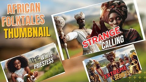 CREATE EYE CATCHING THUMBNAILS FOR YOUR AFRICAN FOLKTALES CHANNEL