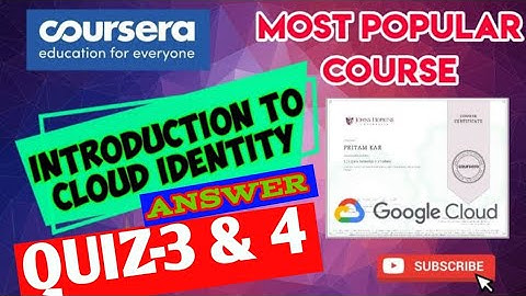Introduction to Cloud Identity Quiz-3&4 Answers,Coursera