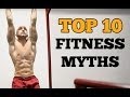 TOP 10 Fitness Myths - Busted!