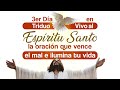 3er Dia Triduo en Vivo al Espíritu Santo, la oración que vence el mal e ilumina tu vida