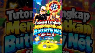 TUTORIAL MENDAPATKAN BUTTERFLY NET DI UPDATE BARU STEAL AN EGG #stealanegg #roblox