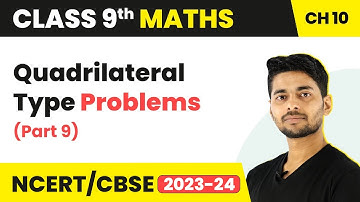 Quadrilateral Type (Problems: Part 9) - Quadrilateral | Class 9 Maths Chapter 10 | CBSE 2024-25