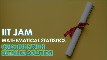 IIT JAM MATHEMATICAL STATISTICS  2020 previous questions discussion. Special concepts and tips