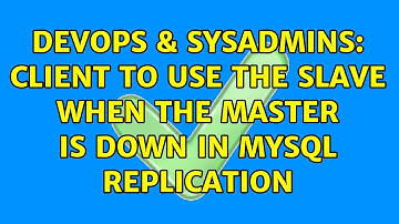 DevOps & SysAdmins: Client to use the slave when the master is down in MySQL replication