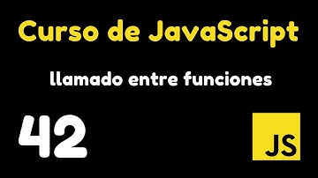 42 Cómo se comunican las funciones en JavaScript | Curso JS
