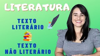 LITERATURA - TEXTO LITERÁRIO E TEXTO NÃO LITERÁRIO