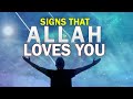 SIGNS THAT ALLAH LOVES YOU - Beautiful Reminder