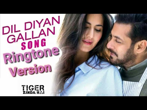 Dil Diyan Gallan Song Ringtone Version | Tiger Zinda Hai | Salman Khan | Katrina Kaif | Atif Aslam
