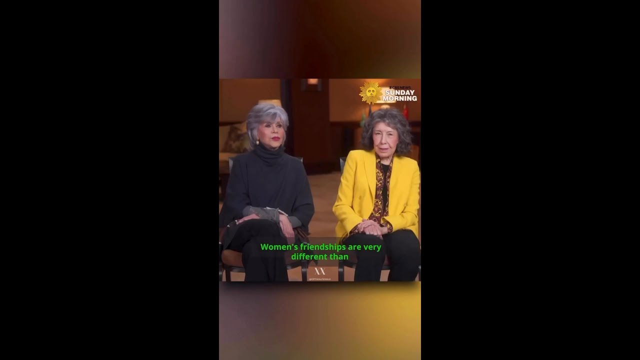 Viral Interview Moment with Jane Fonda, Lily Tomlin, and Sally Field Explaining Women's Friendships