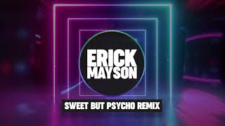 ★★ Sweet but Psycho - Erick Mayson Remix - Ava Max ★★ Resimi