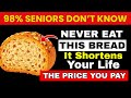 STOP Eating These Breads: 4 Worst Breads for Seniors & 4 Best for Longevity | Senior Health