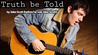 Watch Jake Scott Truth Be Told video