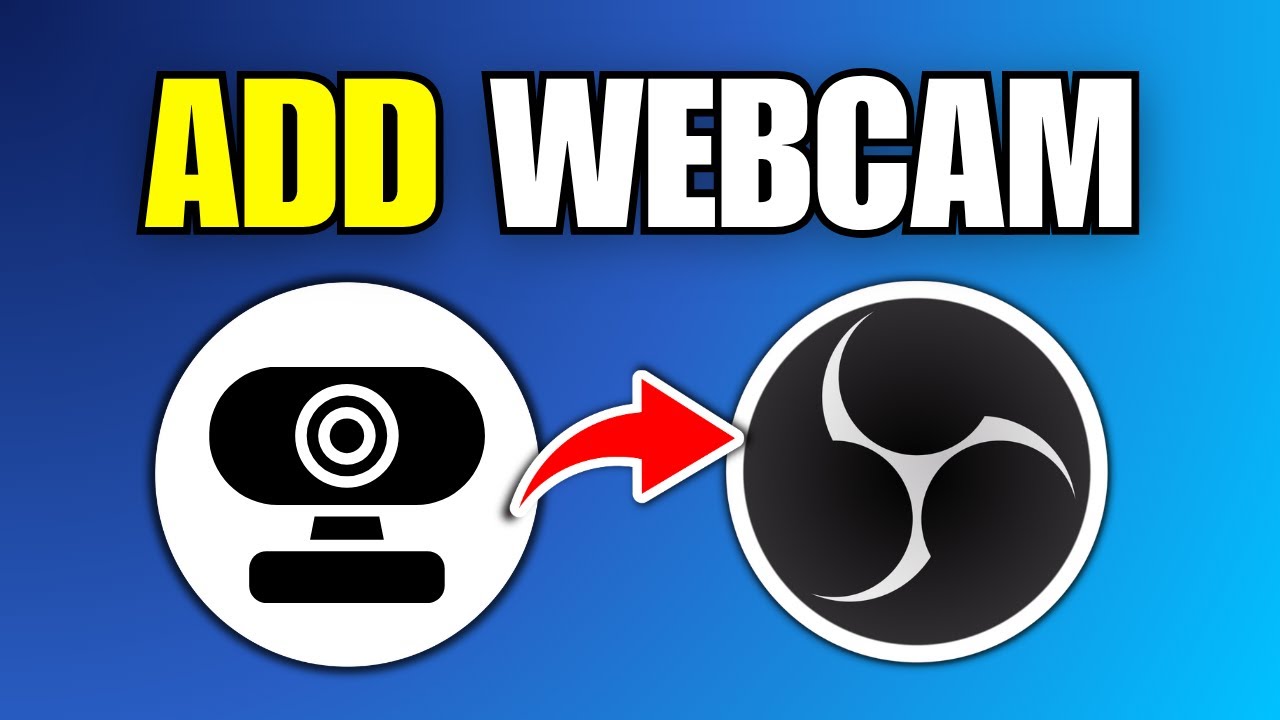How To Add Webcam To OBS Studio (Step By Step) - YouTube