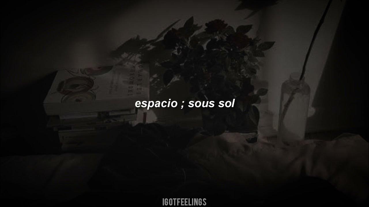 Espacio — Sous-Sol || (sub.español) - YouTube