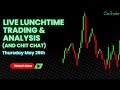 5/29/25 - Live Trading and Market Analysis! (come hang out!)