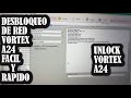 DESBLOQUEO DE RED VORTEX A24 FACIL Y RAPIDO / UNLOCK VORTEX A24