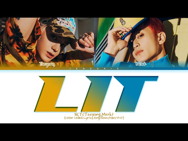 NCT (Taeyong, Mark) LIT (Prod. Czaer) Lyrics (Color Coded Lyrics) class=