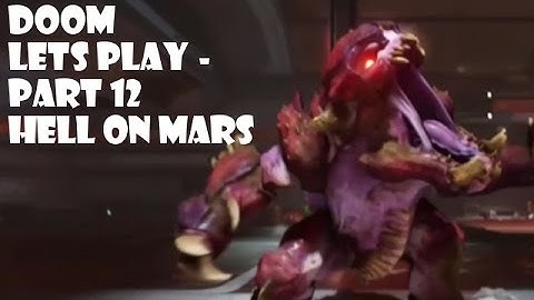 DOOM - Lets Play - Part 12 Hell On Mars