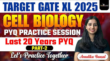 GATE XL PYQ Questions Practice II Cell Biology Question Practice Part 2 I GATE XL 2025