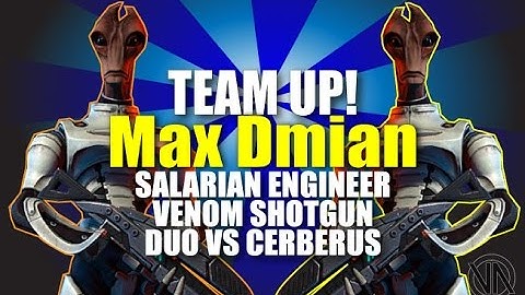 Team up! Max Dmian! Salarian Engineer Venom Shotgun Duo: Mass Effect 3 Multiplayer
