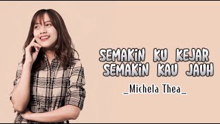 Five Minutes - Semakin Ku Kejar Semakin Kau Jauh | Cover By Michela Thea (Lirik Lagu)