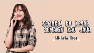 Download Lagu Five Minutes - Semakin Ku Kejar Semakin Kau Jauh | Cover By Michela Thea (Lirik Lagu) MP3