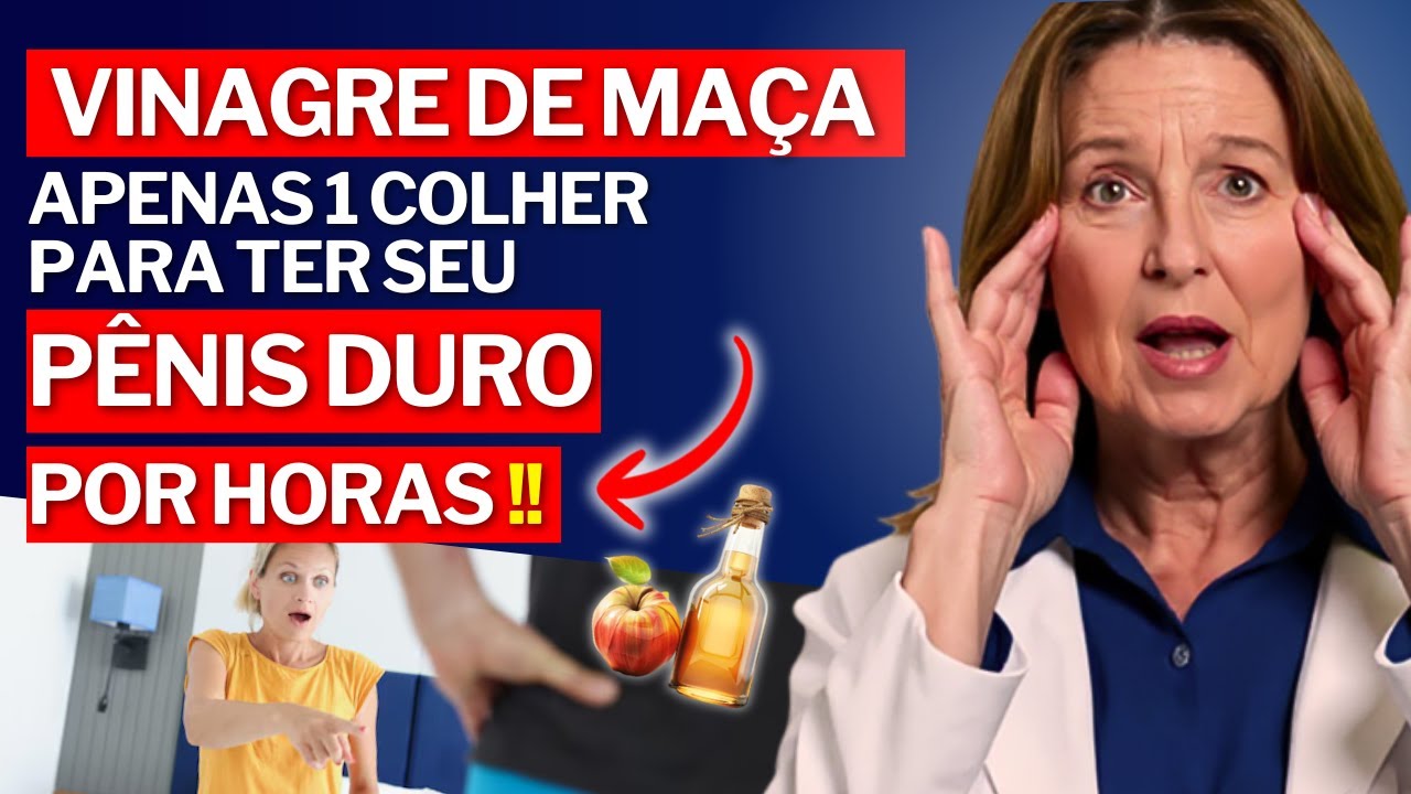 VINAGRE DE MAÇÃ: 1 COLHER POR DIA E A EREÇÃO QUE VOCÊ PERDEU VOLTA COM TUDO! | Dra. Márcia Rodrigues