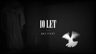 10 let bez Ivety