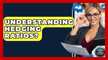 Understanding Hedging Ratios? - Stock and Options Playbook