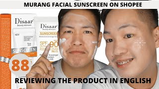 BEST FACIAL SUNSCREEN DISAAR FACIAL SUNSCREEN IN SHOPEE PLUS REVIEWING THE PRODUCT IN ENGLISH