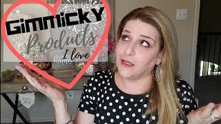 GIMMICKY PRODUCTS I Highly Recommend!