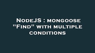 Celebrity NodeJS : mongoose "Find" with multiple conditions Net Worth