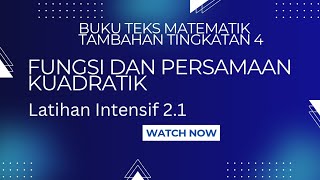 Latihan intensif 2.1 Fungsi Kuadratik Buku Teks Matematik Tambahan Tingkatan 4 Latihan intensif 2.1 Fungsi Kuadratik Buku Teks Matematik Tambahan Tingkatan 4
