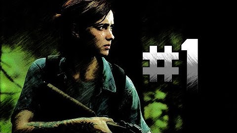 The Last Of US 2 Walkthrough Gameplay Part 1 - ITS FINALLY HERE!!!