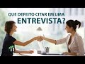 TV Nube: Qual defeito citar em uma entrevista?