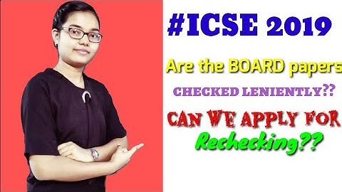 ICSE 2019 Are the BOARD papers checked leniently||Master Mind
