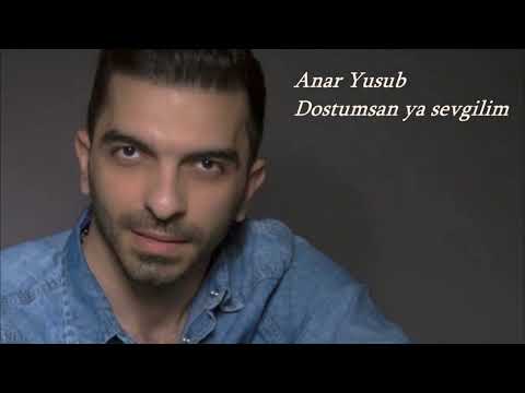 Anar Yusub —  Dostumsan Yoxsa Sevgilim | 2017