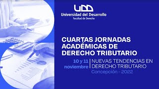 IV Jornadas Académicas de Derecho Tributario: Nuevas tendencias en derecho tributario | Sesión II