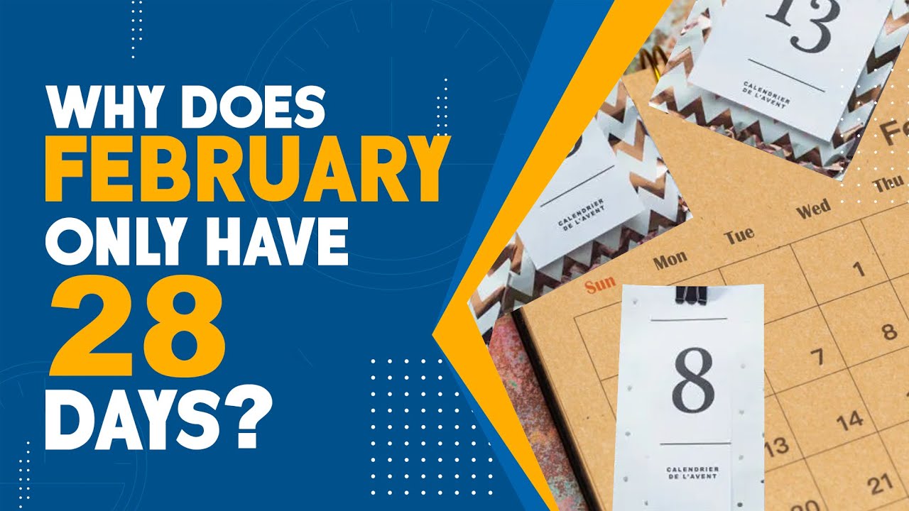 Why Does February Only Have 28 Days? The Fascinating History Behind the