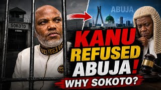 Nnamdi Kanu Refuses Abuja Transfer—Why Was He Sent to Sokoto