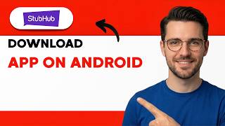 How to Download StubHub app on Android [2026 Full Guide]