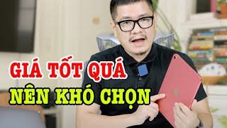 iPad Gen 10 GIÁ ĐÃ QUÁ TỐT, nhưng iPad Gen 9 RẺ QUÁ nên khó chọn