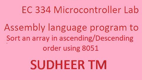 Sorting an Array in Ascending/ Descending order using  8051 microcontroller