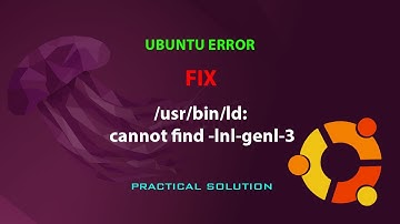 UBUNTU FIX: /usr/bin/ld: cannot find -lnl-genl-3