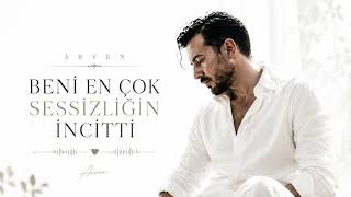 Beni En Çok Sessizliğin Incitti Arven