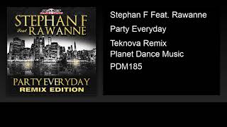 Stephan F feat. Rawanne - Party Everyday (Teknova Remix)